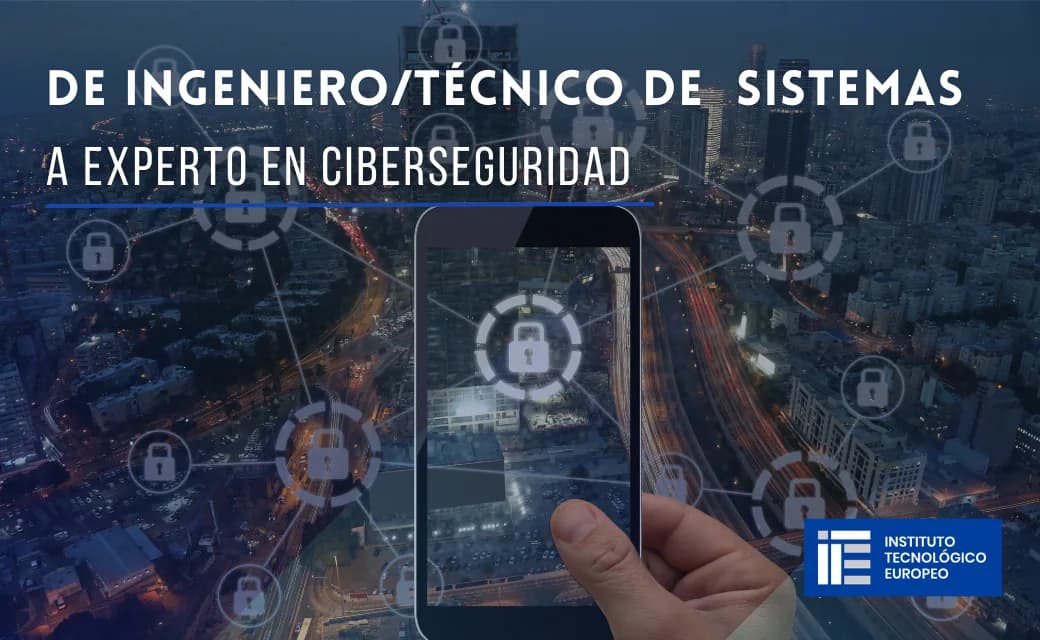 De ingeniero de sistemas a experto en ciberseguridad